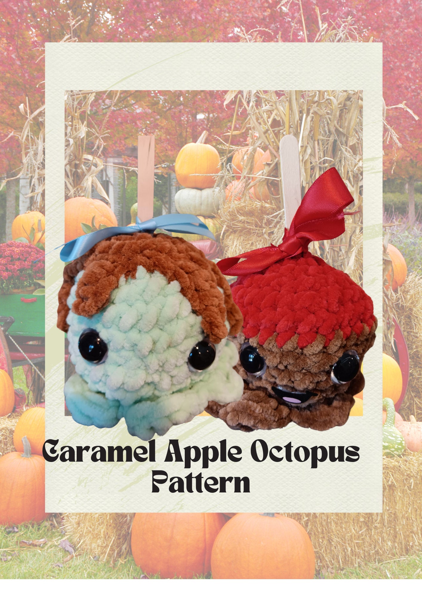 Crochet caramel apple octopus Digital Pattern | Great for Fall | Great for Markets!
